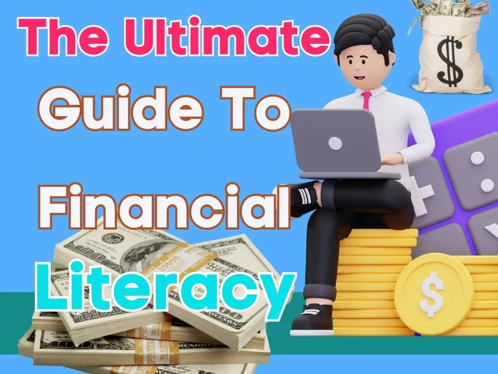 You are currently viewing The Ultimate Guide to Financial Literacy